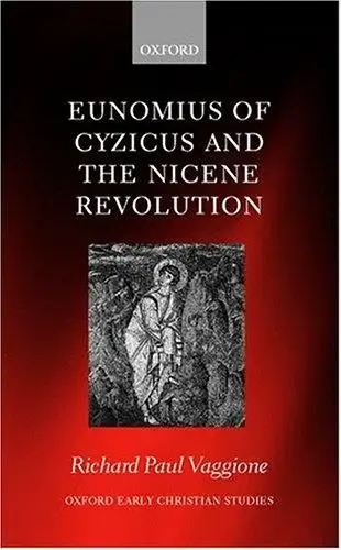Cover of Eunomius of Cyzicus and the Nicene Revolution