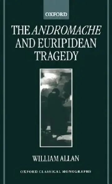 Cover of The Andromache and Euripidean Tragedy