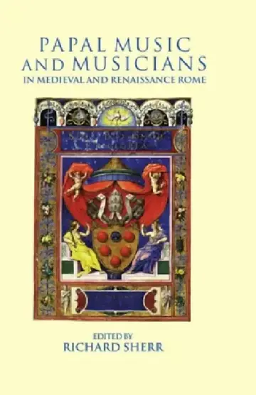 Cover of Papal Music and Musicians in Late Medieval and Renaissance Rome