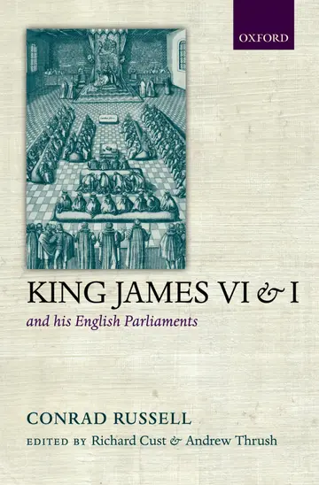 Cover of King James VI and I and His English Parliaments