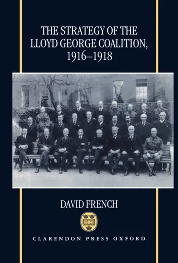 Cover of The Strategy of the Lloyd George Coalition 1916-1918
