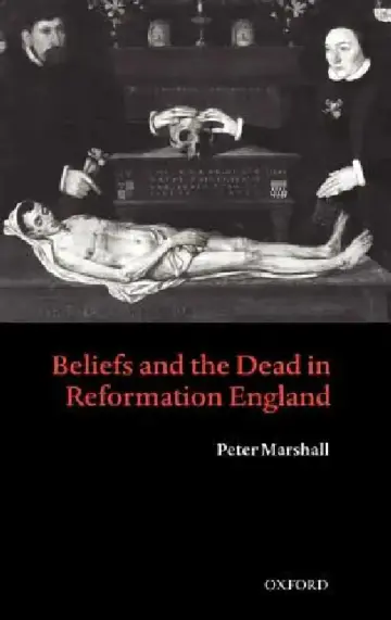 Cover of Beliefs and the Dead in Reformation England