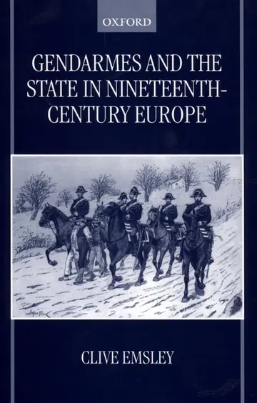 Cover of Gendarmes and the State in Nineteenth-Century Europe
