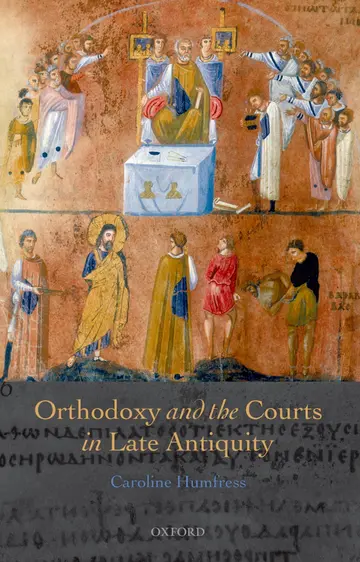 Cover of Orthodoxy and the Courts in Late Antiquity