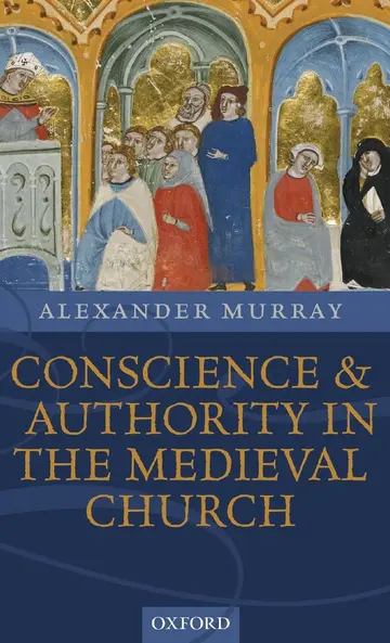 Cover of Conscience and Authority in the Medieval Church