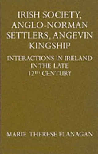 Cover of Irish Society, Anglo-Norman Settlers, Angevin Kingship