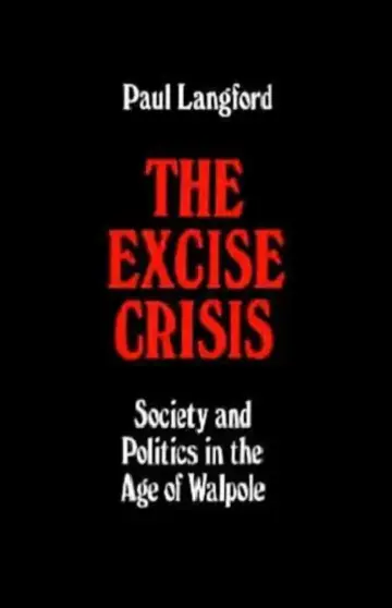 Cover of The Excise Crisis - Society and Politics in the Age of Walpole