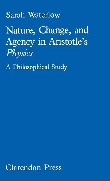 Cover of Nature, change and agency in Aristotle's Physics
