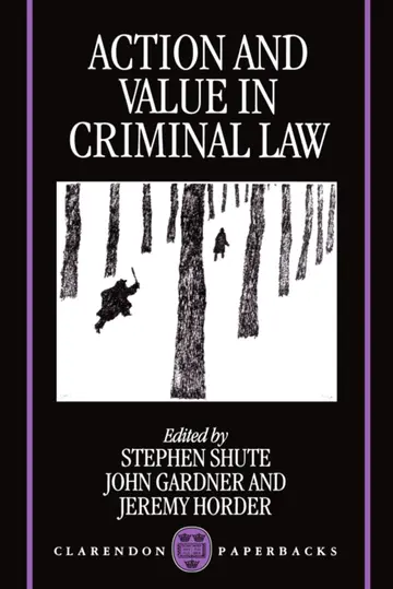Cover of Action and Value in Criminal Law