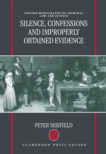 Cover of Silence, Confessions and Improperly Obtained Evidence