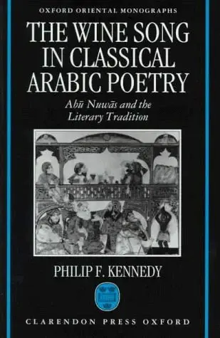 Cover of The Wine Song in Classical Arabic Poetry