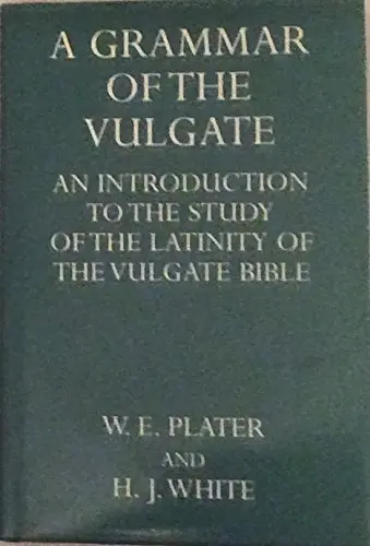 Cover of The Grammar of the Vulgate