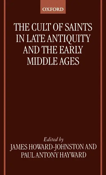 Cover of The Cult of Saints in Late Antiquity and the Middle Ages