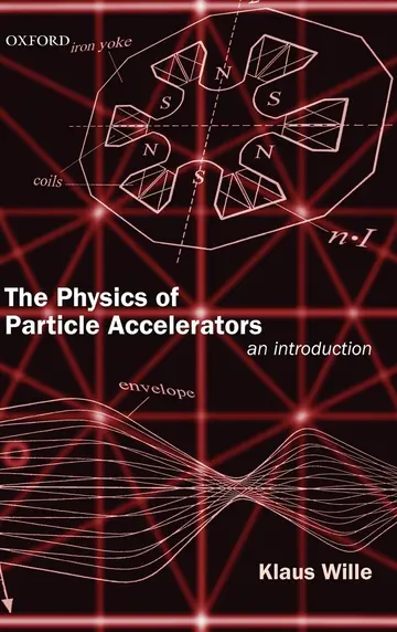Cover of The Physics of Particle Accelerators