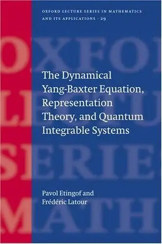Cover of The Dynamical Yang-Baxter Equation, Representation Theory, and Quantum Integrable Systems