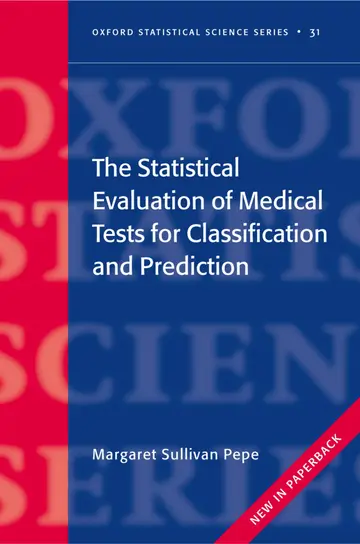 Cover of The Statistical Evaluation of Medical Tests for Classification and Prediction