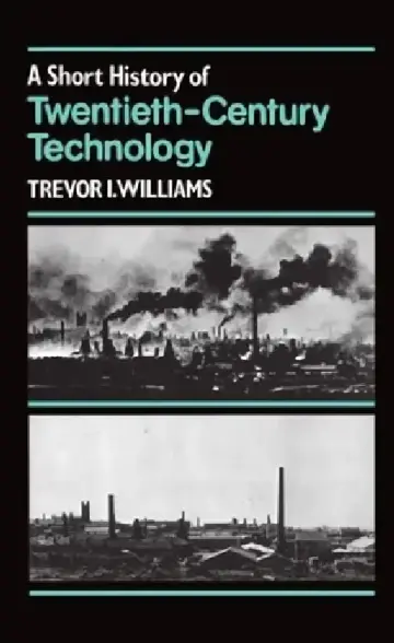 Cover of A Short History of Twentieth-Century Technology, C. 1900 - C. 1950