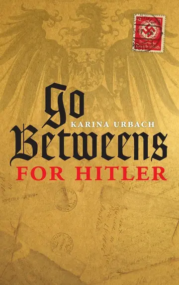 Cover of Go-Betweens for Hitler