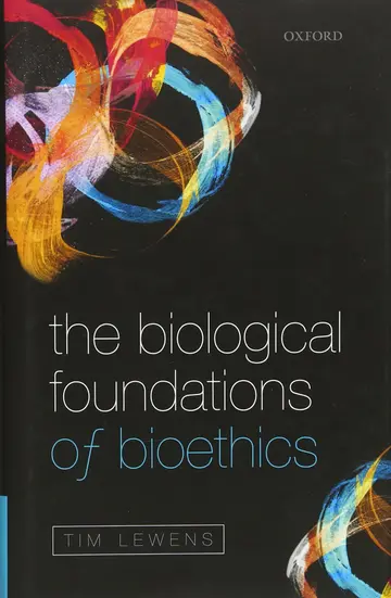 Cover of The Biological Foundations of Bioethics