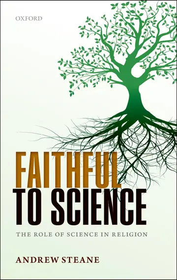 Cover of Faithful to Science the Role of Science in Religion