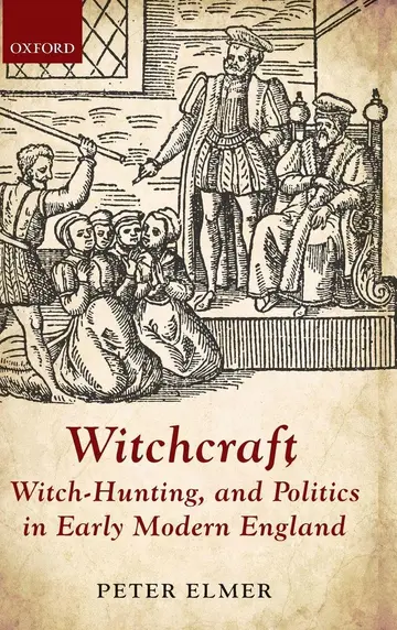 Cover of Witchcraft, Witch-Hunting, and Politics in Early Modern England