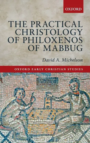 Cover of The Practical Christology of Philoxenos of Mabbug