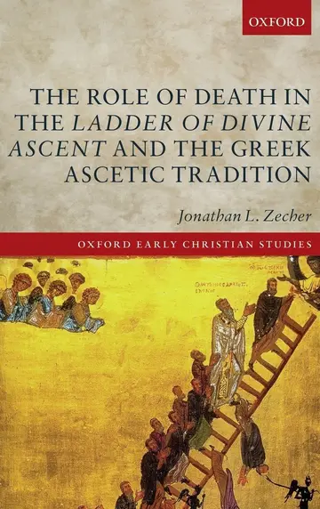 Cover of The Role of Death in the Ladder of Divine Ascent and the Greek Ascetic Tradition
