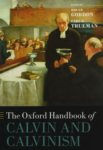 Cover of The Oxford Handbook of Calvin and Calvinism