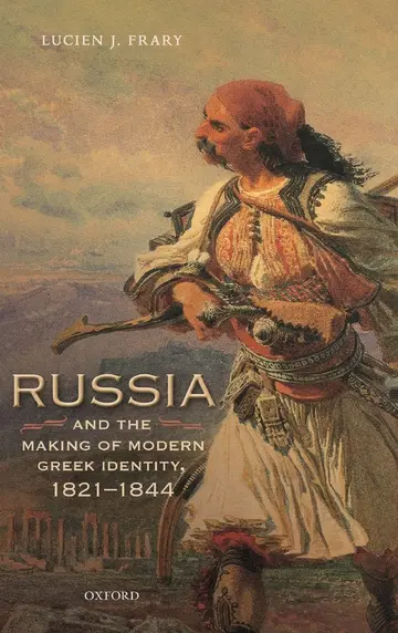 Cover of Russia and the Making of Modern Greek Identity, 1821-1844