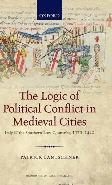 Cover of The Logic of Political Conflict in Medieval Cities