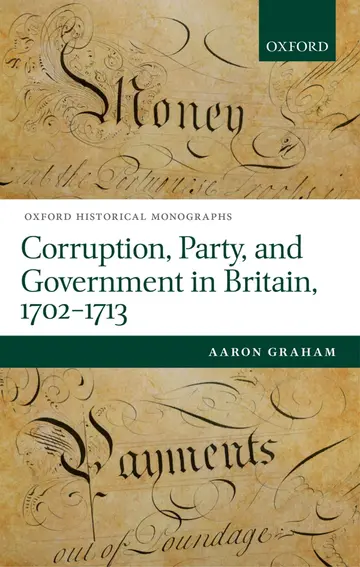 Cover of Corruption, Party, and Government in Britain, 1702-1713