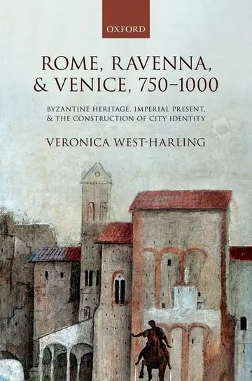 Cover of Rome, Ravenna, and Venice, 750-1000