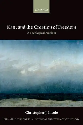 Cover of Kant and the Creation of Freedom