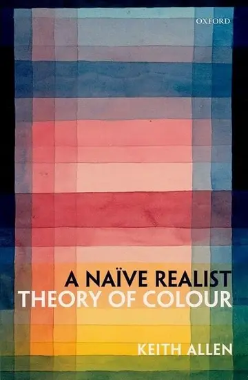 Cover of A Naïve Realist Theory of Colour