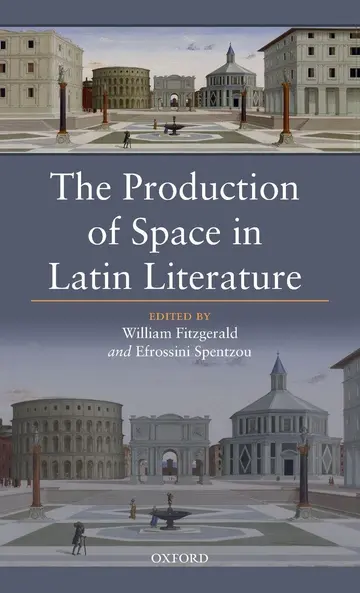 Cover of The Production of Space in Latin Literature