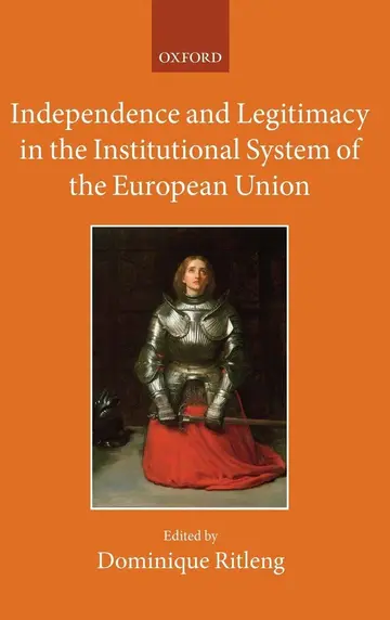 Cover of Independence and Legitimacy in the Institutional System of the European Union