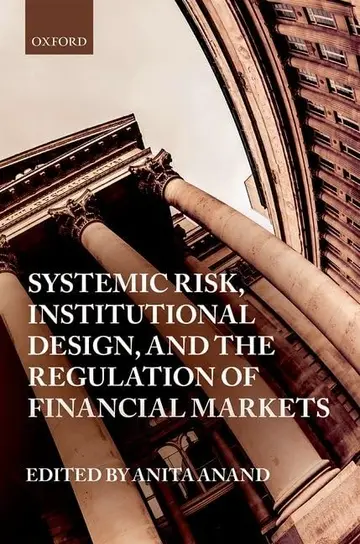 Cover of Systemic Risk, Institutional Design, and the Regulation of Financial Markets