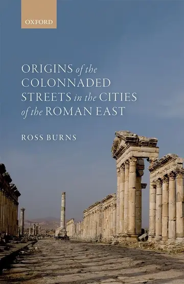 Cover of Origins of the Colonnaded Streets in the Cities of the Roman East