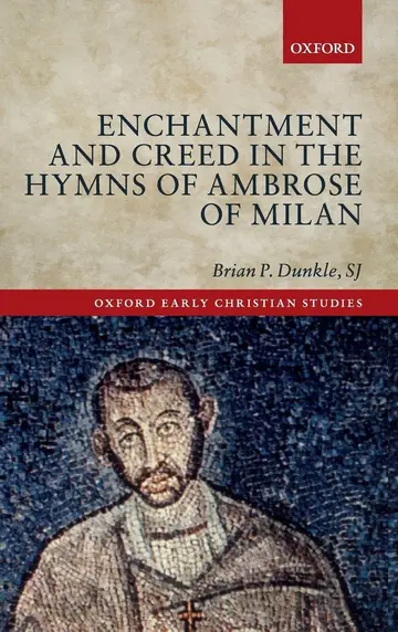 Cover of Enchantment and Creed in the Hymns of Ambrose of Milan