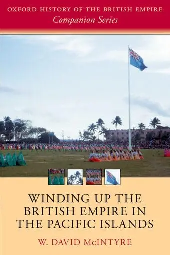Cover of Winding up the British Empire in the Pacific Islands
