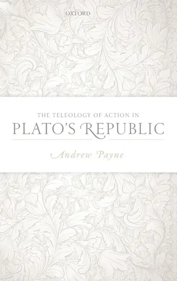 Cover of The Teleology of Action in Plato's Republic