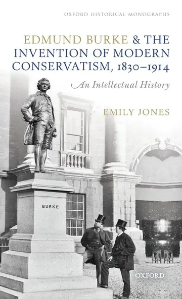 Cover of Edmund Burke and the Invention of Modern Conservatism 1830-1914