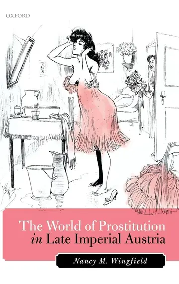 Cover of The World of Prostitution in Late Imperial Austria