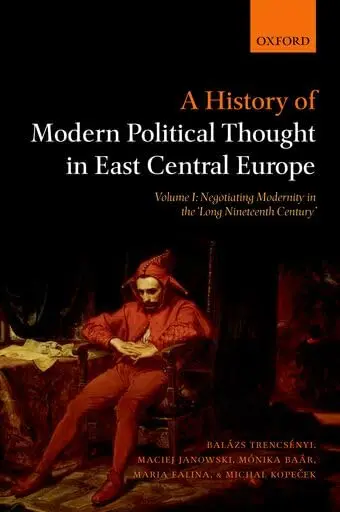 Cover of A History of Modern Political Thought in East Central Europe