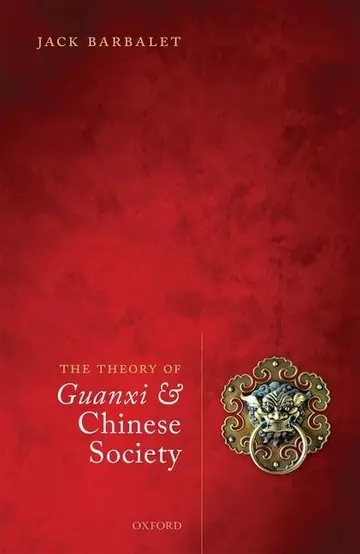 Cover of The Theory of Guanxi and Chinese Society