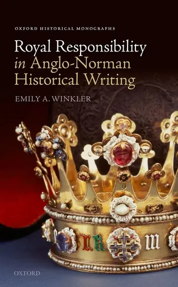 Cover of Royal Responsibility in Anglo-Norman Historical Writing