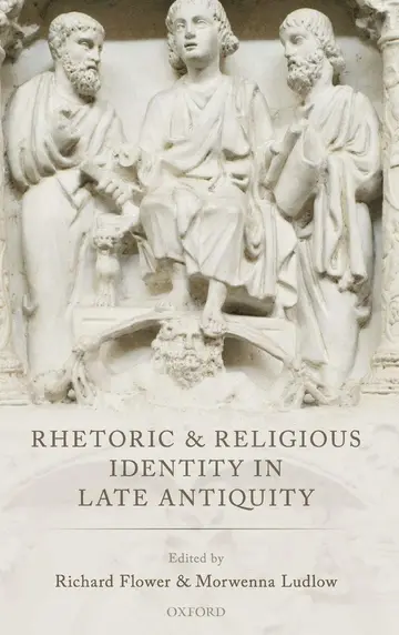 Cover of Rhetoric and Religious Identity in Late Antiquity