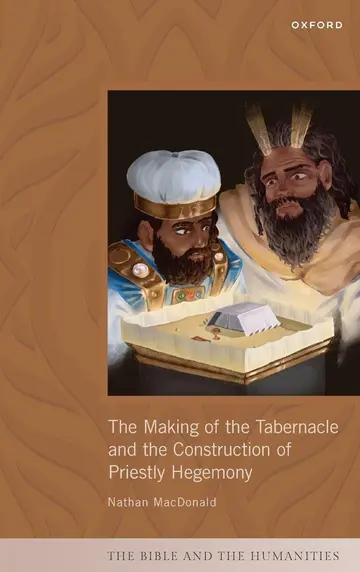 Cover of The Making of the Tabernacle and the Construction of Priestly Hegemony
