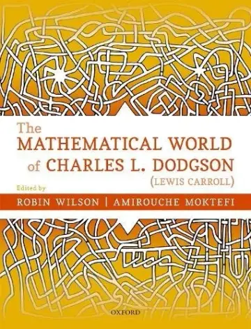 Cover of The Mathematical World of Charles L. Dodgson (Lewis Carroll)