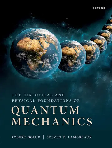 Cover of The Historical and Physical Foundations of Quantum Mechanics